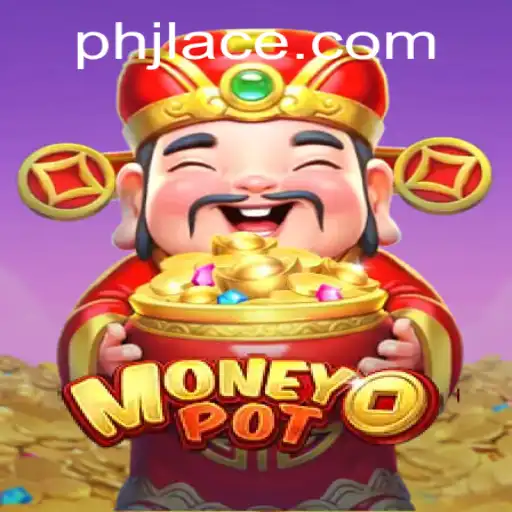 MoneyPot: A Comprehensive Guide to the Exciting Game Featuring JLACE